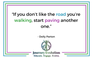 If you don’t like the road you’re walking, start paving another one