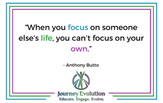 Your Life versus the Lives of Others. Where Is Your Focus?